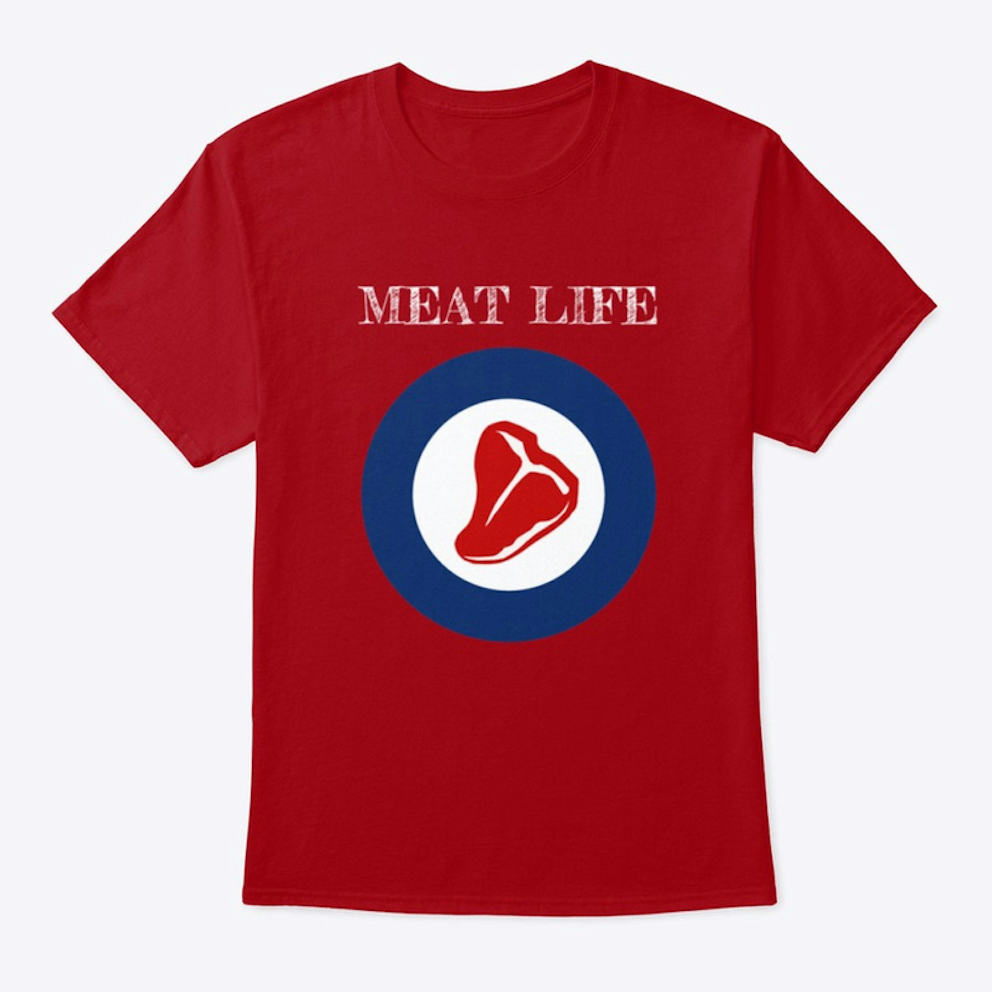 Meat Life T Shirt Various Colors